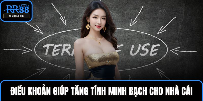Điều khoản giúp tăng tính minh bạch cho nhà cái