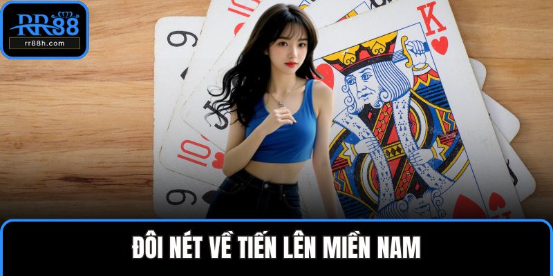 Đôi nét về tiến lên miền nam