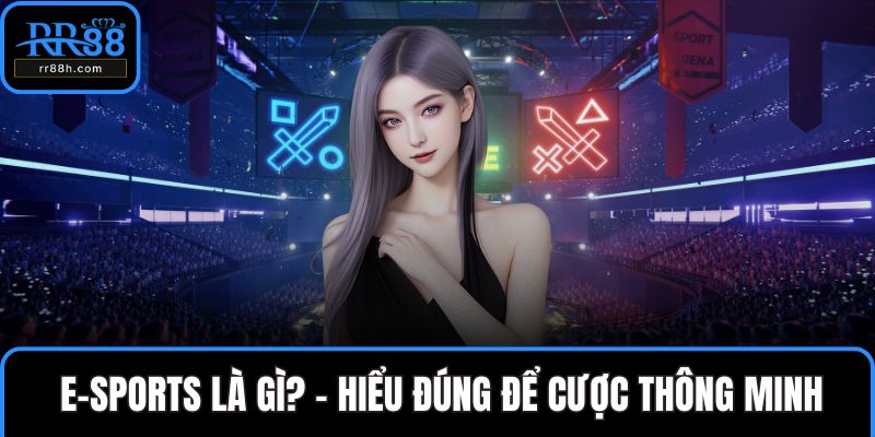 E-sports là gì