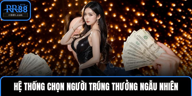 Hệ thống chọn người trúng thưởng ngẫu nhiên