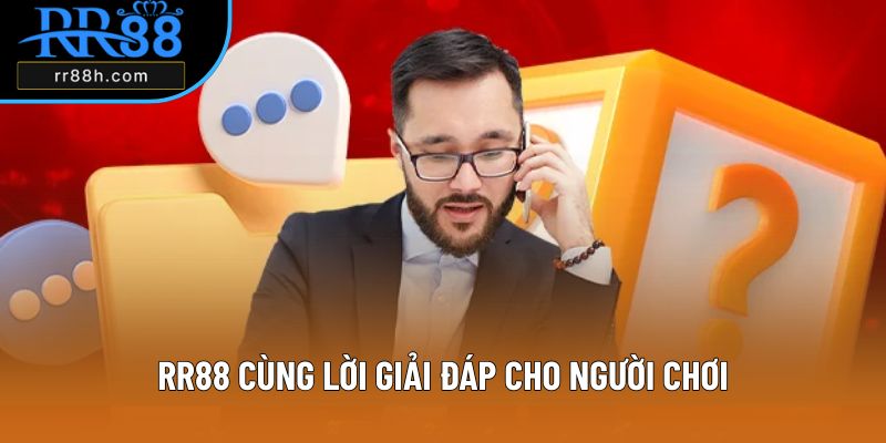 RR88 cùng lời giải đáp cho người chơi