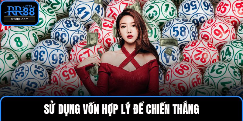 Sử dụng vốn hợp lý để chiến thắng