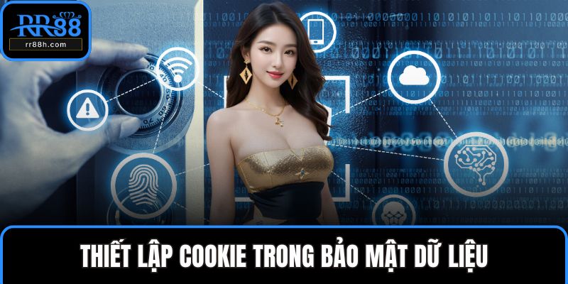 Thiết lập cookie trong bảo mật dữ liệu