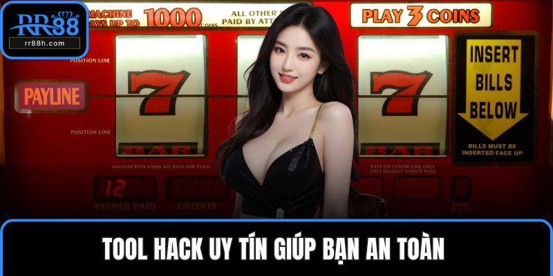 Tool hack uy tín giúp bạn an toàn 