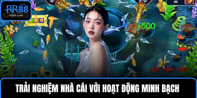 Trải nghiệm nhà cái với hoạt động minh bạch